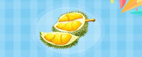 国产榴莲有哪些品种 国产榴莲几月份成熟